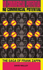 No Commercial Potential (The Saga Of Frank Zappa) by David Walley, 9780306807107