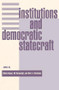 Institutions And Democratic Statecraft by Metin Heper, Ali Kazancigil, Bert Rockman, 9780813366920