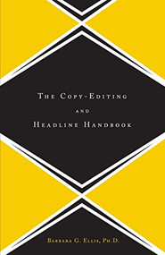 The Copy Editing And Headline Handbook by Barbara Ellis, 9780738204598