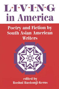 Living In America (Poetry And Fiction By South Asian American Writers) by Roshni Rustomji-Kerns, 9780813323787