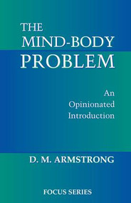 The Mind-body Problem (An Opinionated Introduction) by D. M. Armstrong, 9780813390574