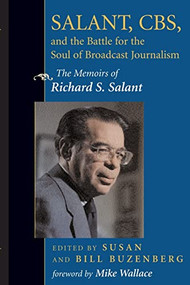 Salant, CBS, And The Battle For The Soul Of Broadcast Journalism (The Memoirs Of Richard S. Salant) by Susan Buzenberg, Bill Buzenberg, 9780813337036