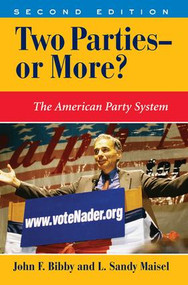 Two Parties--or More? (The American Party System) by John F Bibby, L. Sandy Maisel, 9780813340319