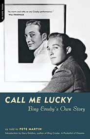 Call Me Lucky (Bing Crosby's Own Story) by Bing Crosby, Pete Martin, 9780306810879