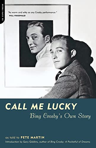 Call Me Lucky (Bing Crosby's Own Story) by Bing Crosby, Pete Martin, 9780306810879