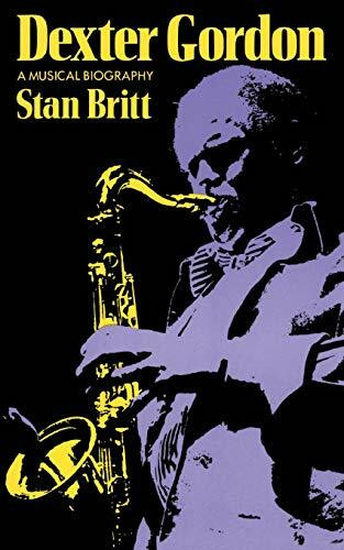 Dexter Gordon (A Musical Biography) by Stan Britt, 9780306803611