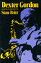 Dexter Gordon (A Musical Biography) by Stan Britt, 9780306803611