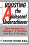Boosting The Adolescent Underachiever (How Parents Can Change A C Student Into An A Student) by Victor Cogen, 9780738206189