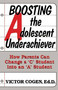 Boosting The Adolescent Underachiever (How Parents Can Change A C Student Into An A Student) by Victor Cogen, 9780738206189