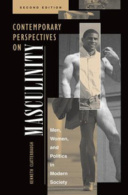 Contemporary Perspectives On Masculinity (Men, Women, And Politics In Modern Society, Second Edition) by Ken Clatterbaugh, 9780813327013