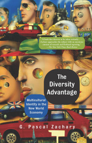 The Diversity Advantage (Multicultural Identity In The New World Economy) by G. Pascal Zachary, 9780813340500