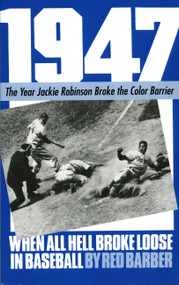 1947 (When All Hell Broke Loose In Baseball) by Red Barber, 9780306802126