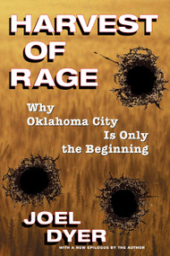 Harvest Of Rage (Why Oklahoma City Is Only The Beginning) by Joel Dyer, 9780813332932