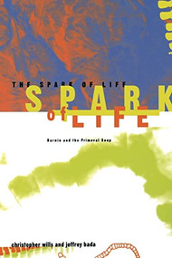 The Spark Of Life (Darwin And The Primeval Soup) by Christopher Wills, Jeffrey Bada, 9780738204932