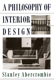 A Philosophy Of Interior Design by Stanley Abercrombie, 9780064301947