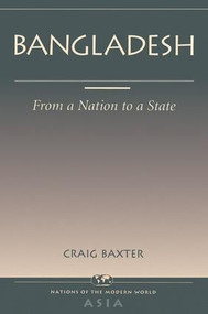 Bangladesh (From A Nation To A State) by Craig Baxter, 9780813336329