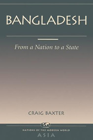 Bangladesh (From A Nation To A State) by Craig Baxter, 9780813336329