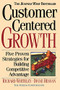 Customer-centered Growth (Five Proven Strategies For Building Competitive Advantage) by Richard C Whiteley, Diane Hessan, 9780201154931