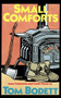 Small Comforts (More Comments And Comic Pieces) by Tom Bodett, 9780201136890