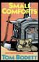 Small Comforts (More Comments And Comic Pieces) by Tom Bodett, 9780201136890