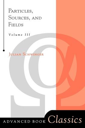 Particles, Sources, And Fields, Volume 3 by Julian Schwinger, 9780738200552