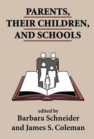 Parents, Their Children, And Schools by Barbara Schneider, James Coleman, 9780813330778
