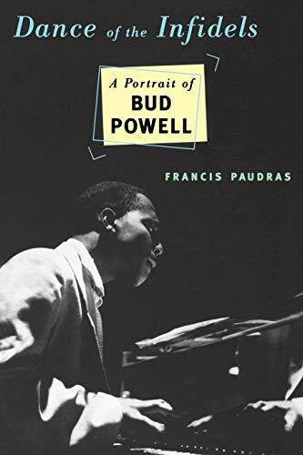 Dance Of The Infidels (A Portrait Of Bud Powell) by Francis Paudras, 9780306808166