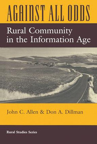 Against All Odds (Rural Community In The Information Age) by John C Allen, Don A Dillman, 9780813388427