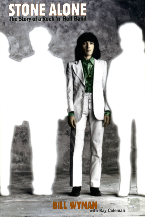 Stone Alone (The Story of a Rock 'n' Roll Band) by Bill Wyman, 9780306807831
