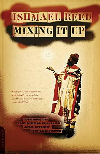 Mixing It Up (Taking On the Media Bullies and Other Reflections) by Ishmael Reed, 9781568583396
