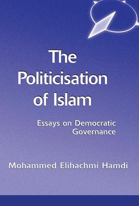 The Politicisation Of Islam (A Case Study Of Tunisia) by Mohamed Elhachmi Hamdi, 9780813338880