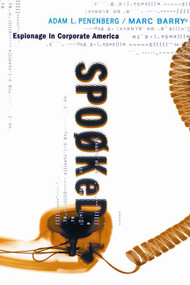 Spooked (Espionage In Corporate America) by Adam Penenberg, Marc Barry, 9780738205939