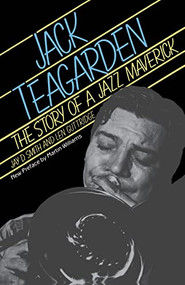 Jack Teagarden (The Story Of A Jazz Maverick) by Jay Smith, Len Guttridge, 9780306803222
