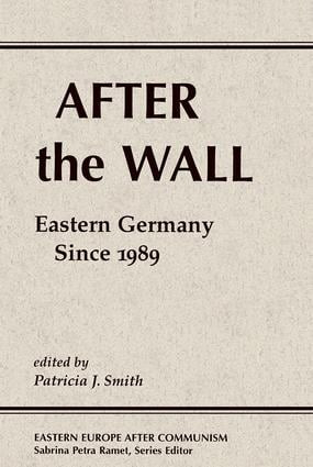 After The Wall (Eastern Germany Since 1989) by Patricia J. Smith, 9780813337739