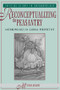 Reconceptualizing The Peasantry (Anthropology In Global Perspective) by Michael Kearney, 9780813309880