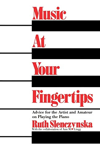 Music At Your Fingertips (Advice For The Artist And Amateur On Playing The Piano) by Ruth Slenczynska, 9780306800344