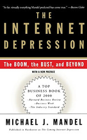 The Internet Depression (The Boom, The Bust And Beyond) by Michael J. Mandel, 9780465043590