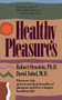 Healthy Pleasures by Robert E. Ornstein, David Sobel, 9780201523850