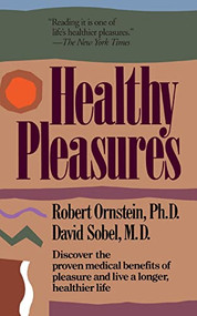 Healthy Pleasures by Robert E. Ornstein, David Sobel, 9780201523850