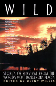 Wild (Stories of Survival from the World's Most Dangerous Places) by Clint Willis, 9781560252191
