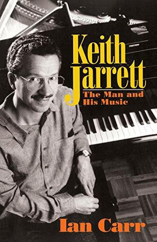 Keith Jarrett (The Man And His Music) by Ian Carr, 9780306804786