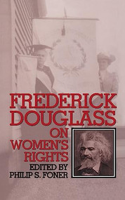 Frederick Douglass On Women's Rights by Philip S. Foner, 9780306804892
