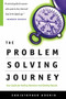 The Problem Solving Journey (Your Guide To Making Decisions And Getting Results) by Chris Hoenig, 9780738202808