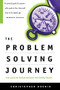 The Problem Solving Journey (Your Guide To Making Decisions And Getting Results) by Chris Hoenig, 9780738202808