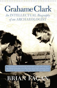 Grahame Clark (An Intellectual Biography Of An Archaeologist) by Brian Fagan, 9780813341132