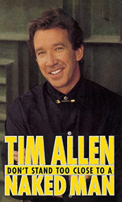 Don't Stand Too Close to a Naked Man by Tim Allen, 9780786861347