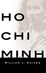 Ho Chi Minh (A Life) by William J Duiker, 9780786863877
