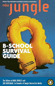 The MBA Jungle B-School Survival Guide by Jon Housman, Bill Shapiro, 9780738205113