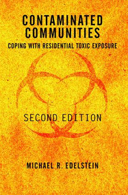 Contaminated Communities (Coping With Residential Toxic Exposure, Second Edition) by Michael R Edelstein, 9780813336473