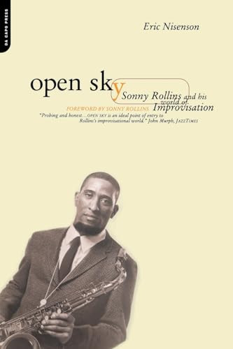 Open Sky (Sonny Rollins And His World Of Improvisation) by Eric Nisenson, 9780306809880